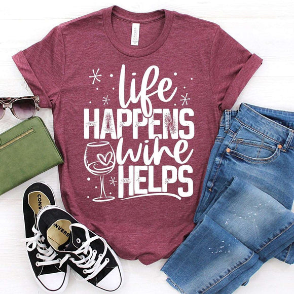 Life Happens Wine Helps - Sunfire Tees