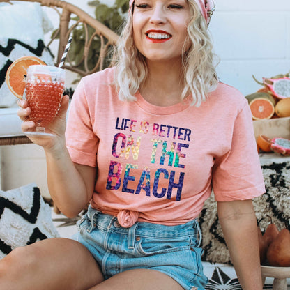 Life is Better on the Beach - Sunfire Tees