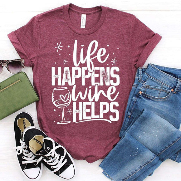 Life Happens Wine Helps - Heather Maroon