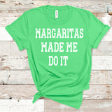 Margaritas Made me Do it