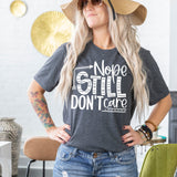 Nope Still Don't Care - Sunfire Tees