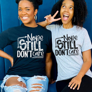 Nope Still Don't Care - Sunfire Tees