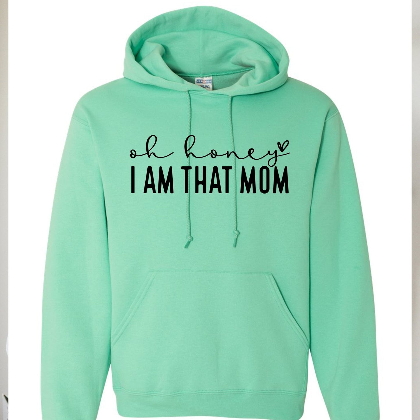 Oh Honey, I am that Mom - Sunfire Tees