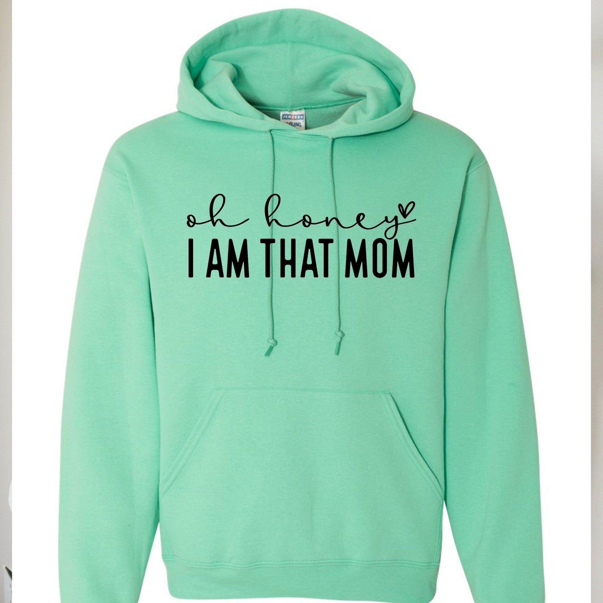 Oh Honey, I am that Mom - Sunfire Tees
