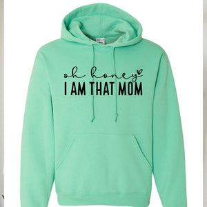 Oh Honey, I am that Mom - Sunfire Tees