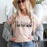 Oh Honey, I am that Mom - Sunfire Tees