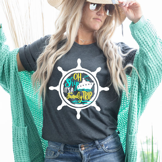 Oh Ship it's a Family Trip - Sunfire Tees