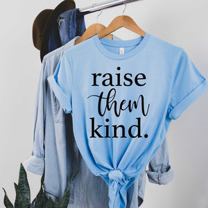 Raise them Kind RTS - Sunfire Tees