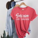 Sarcasm is my Love Language - Sunfire Tees