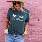 Sarcasm is my Love Language - Sunfire Tees