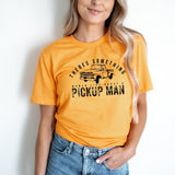 Something Women Like about a Pickup Man - Sunfire Tees