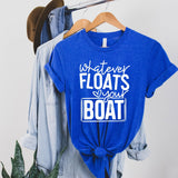 Whatever Floats Your Boat - Sunfire Tees